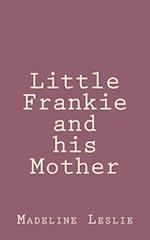 Little Frankie and His Mother