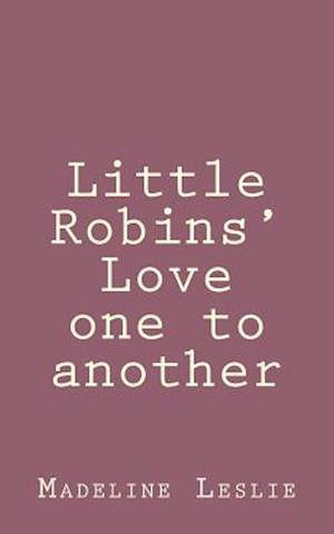 Little Robins' Love One to Another