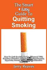 The Smart & Easy Guide to Quitting Smoking