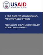 A Field Guide for Usaid Democracy and Governance Officers