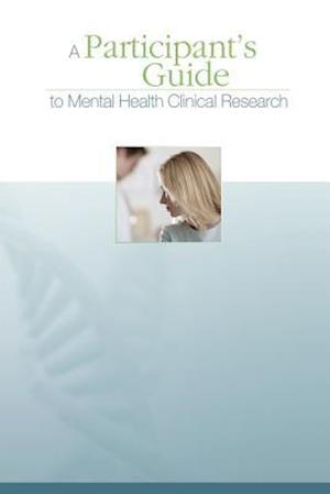 A Participant's Guide to Mental Health Clinical Research