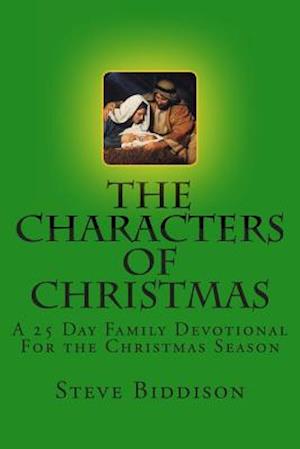 The Characters of Christmas: Family Devotions for the Christmas Season