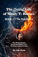 The Secret Life of Mindy T. Barnes - Book 2 - The Rebellion