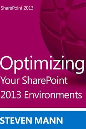Optimizing Your Sharepoint 2013 Environments