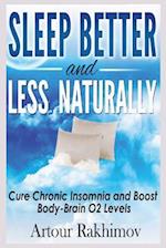 Sleep Better and Less - Naturally