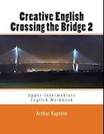 Creative English Crossing the Bridge 2