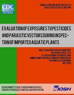 Evaluation of Exposures to Pesticides and Parasitic Vectors During Inspection of Imported Aquatic Plants