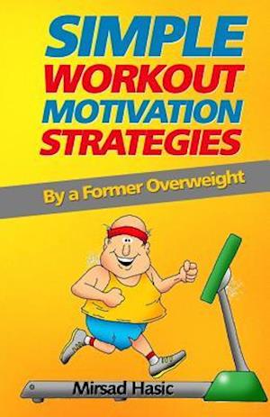 Simple Workout Motivation Strategies