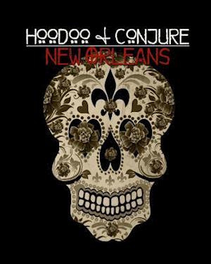 Hoodoo and Conjure