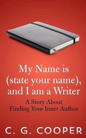 My Name Is (State Your Name), and I Am a Writer