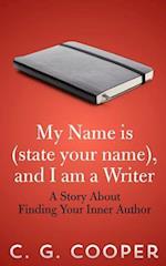 My Name Is (State Your Name), and I Am a Writer