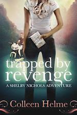 Trapped By Revenge: A Shelby Nichols Adventure 