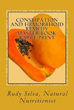 Constipation and Hemorrhoid Remedy Master Book