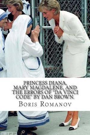 Princess Diana, Mary Magdalene, and the Errors of Da Vinci Code by Dan Brown.