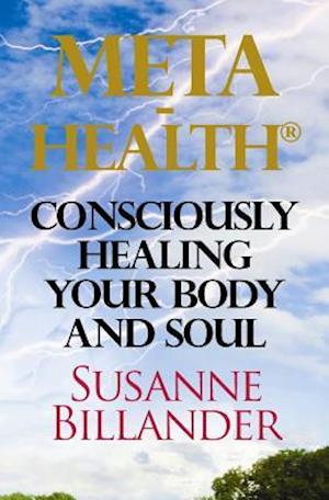Meta-Health Consciously Healing Body and Soul