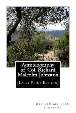 Autobiography of Col. Richard Malcolm Johnston