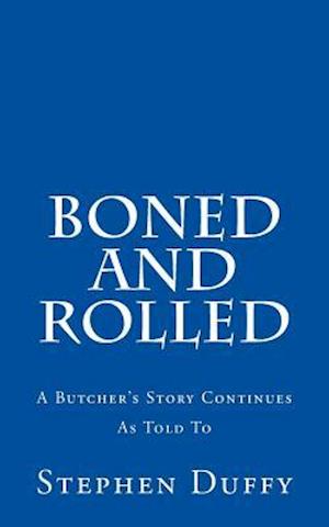 Boned and Rolled