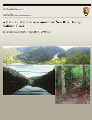A Natural Resource Assessment for New River Gorge National River