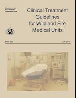 Clinical Treatment Guidelines for Wildland Fire Medical Units