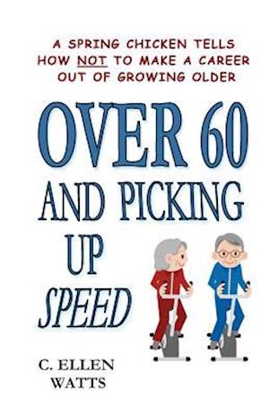 Over 60 and Picking Up Speed