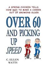 Over 60 and Picking Up Speed