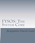 FYSOS: The System Core 