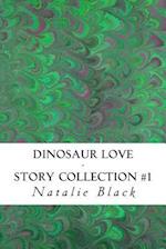 Dinosaur Love (Story Collection #1)