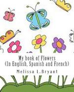 My book of flowers: In English, Spanish, and French 