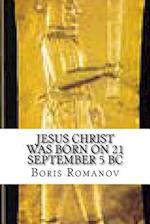 Jesus Christ Was Born on 21 September 5 BC