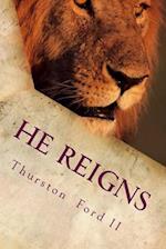 He Reigns