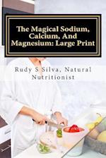 The Magical Sodium, Calcium, and Magnesium