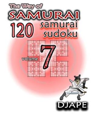 The Way of Samurai: 120 Samurai Sudoku