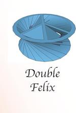 Double Felix