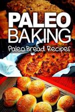 Paleo Baking - Paleo Bread Recipes