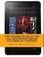 The Newbies Guide to the All-New Kindle Fire HD (October 2013 Edition)