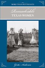 More Than Petticoats: Remarkable Texas Women