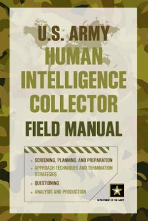 U.S. Army Human Intelligence Collector Field Manual