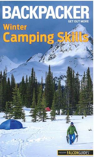 Backpacker Winter Camping Skills