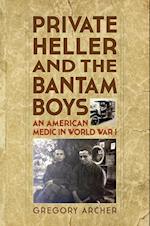 Private Heller and the Bantam Boys