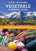 Rocky Mountain Vegetable Gardening Guide