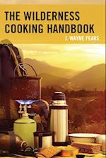 The Wilderness Cooking Handbook