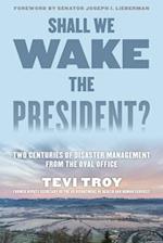 Shall We Wake the President?