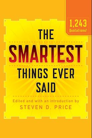 The Smartest Things Ever Said, New and Expanded