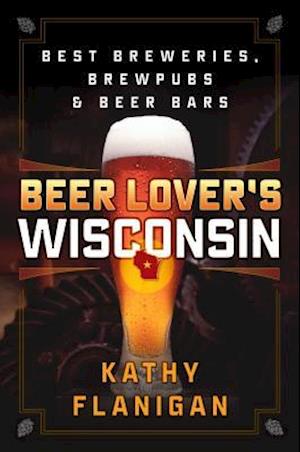 Beer Lover's Wisconsin