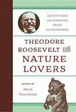 Theodore Roosevelt for Nature Lovers
