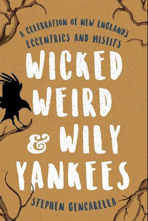 Wicked Weird & Wily Yankees