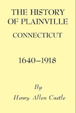 The History of Plainville Connecticut, 1640-1918