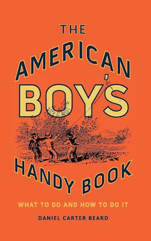 The American Boy's Handy Book