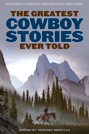 The Greatest Cowboy Stories Ever Told