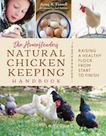 The Homesteader's Natural Chicken Keeping Handbook